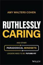 Ruthlessly Caring af Amy Walters Cohen