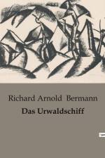 Das Urwaldschiff af Richard Arnold Bermann