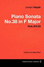 Joseph Haydn - Piano Sonata No.38 in F Major - Hob.XVI: 23 - A Score for Solo Piano af Joseph Haydn