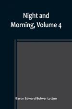 Night and Morning, Volume 4 af Baron Edward Bulwer Lytton