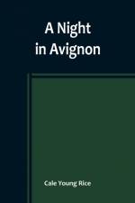 A Night in Avignon af Cale Young Rice