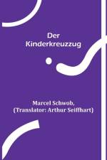 Schwob, M: Kinderkreuzzug af Marcel Schwob
