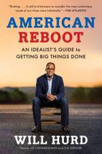 American Reboot: An Idealist's Guide to Getting Big Things Done af Will Hurd