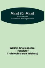 Shakespeare, W: Maaß für Maaß; Wie einer mißt, so wird ihm w af William Shakespeare