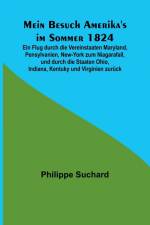 Suchard, P: Mein Besuch Amerika's im Sommer 1824; Ein Flug d af Philippe Suchard