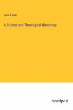 A Biblical and Theological Dictionary af John Farrar