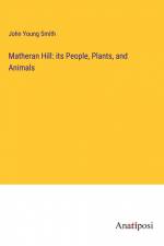 Matheran Hill: its People, Plants, and Animals af John Young Smith