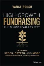 High-Growth Fundraising the Silicon Valley Way af Vance Roush