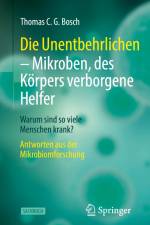 Die Unentbehrlichen ¿ Mikroben, des Körpers verborgene Helfer af Thomas C. G. Bosch