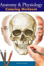 Anatomy and Physiology Coloring Workbook