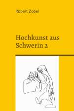 Hochkunst aus Schwerin 2 af Robert Zobel