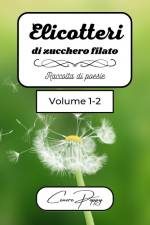Elicotteri di zucchero filato volume 1-2 af Cenere Poppy