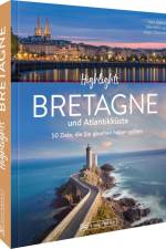 Highlights Bretagne und Atlantikküste af Silke Heller-Jung