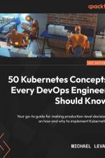 50 Kubernetes Concepts Every DevOps Engineer Should Know af Michael Levan