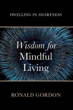 Wisdom for Mindful Living af Ronald Gordon
