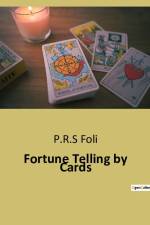 Fortune Telling by Cards af P. R. S Foli