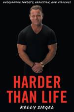 Harder than Life af Kelly Siegel