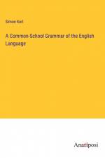 A Common-School Grammar of the English Language af Simon Kerl