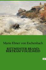 RITTMEISTER BRAND; BERTRAM VOGELWEID af Marie Ebner Von Eschenbach