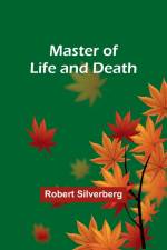 Master of Life and Death af Robert Silverberg