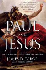Paul and Jesus af James D Tabor
