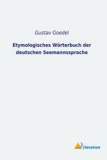 Etymologisches Wörterbuch der deutschen Seemannssprache af Gustav Goedel