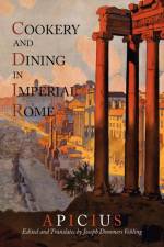 Cookery And Dining In Imperial Rome af Apicius