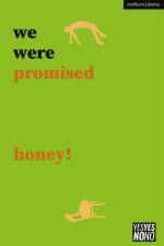 Ward, S: we were promised honey!