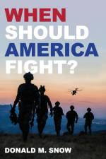 When Should America Fight? af Donald M. Snow