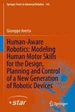 Human-Aware Robotics: Modeling Human Motor Skills for the Design, Planning and Control of a New Generation of Robotic Devices af Giuseppe Averta
