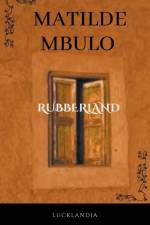 Rubberland af Matilde Mbulo