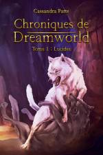 Chroniques de Dreamworld af Cassandra Patte