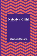 Nobody's Child af Elizabeth Dejeans