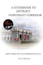 A GUIDEBOOK TO AMTRAK'S® NORTHEAST CORRIDOR