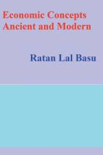 Economic Concepts Ancient and Modern af Ratan Lal Basu
