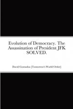 Evolution of Democracy. The Assassination of President JFK SOLVED. af David Gomadza