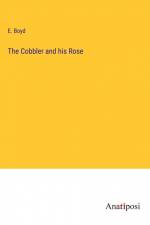 The Cobbler and his Rose af E. Boyd