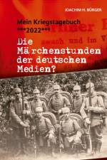 MEIN KRIEGSTAGEBUCH ***2022*** af Joachim H. Bürger