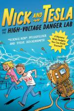 Nick and Tesla and the High-Voltage Danger Lab: A Mystery with Gadgets You Can Build Yourself af Bob Pflugfelder