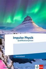 Impulse Physik Oberstufe Qualifikationsphase.Serviceband Klassen 12-13. Ausgabe Niedersachsen