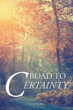 Road to Certainty af David Griffith