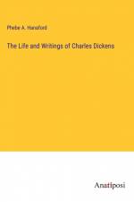The Life and Writings of Charles Dickens af Phebe A. Hanaford