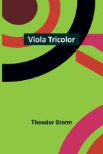 Storm, T: Viola Tricolor af Theodor Storm