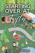 Starting Over At Fifty af Kris M Revson