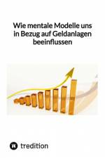Wie mentale Modelle uns in Bezug auf Geldanlagen beeinflussen af Moritz