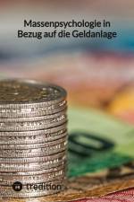 Massenpsychologie in Bezug auf die Geldanlage af Moritz