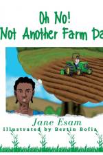 Oh No! Not Another Farm Day!