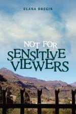 Not for Sensitive Viewers af Elana Bregin