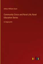 Community Civics and Rural Life; Rural Education Series af Arthur William Dunn