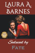 Seduced by Fate af Laura A. Barnes